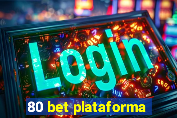 80 bet plataforma